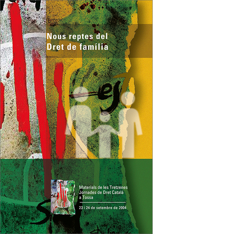 Nous reptes del dret de família: materials de les Tretzenes Jornades de Dret català a Tossa: 23 i 24 de setembre de 2004